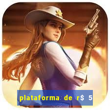 plataforma de r$ 5 para jogar